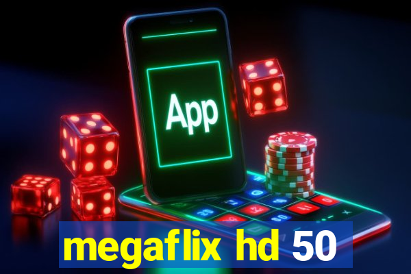 megaflix hd 50